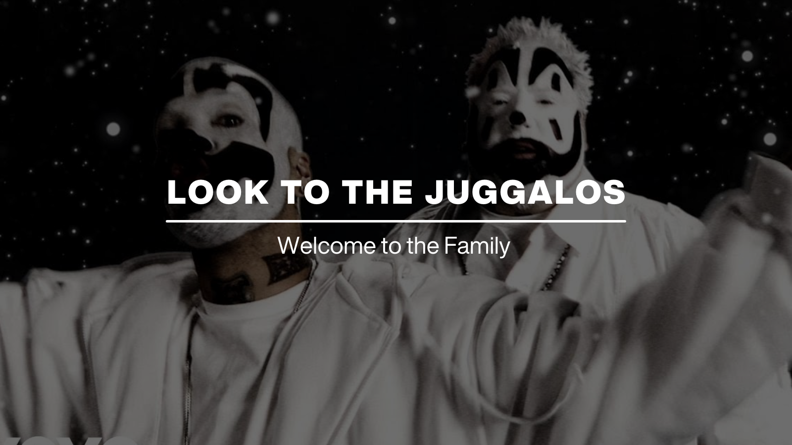 look to the juggalos