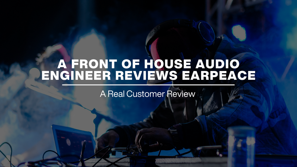 A Front of house audio engineer reviews earpeace