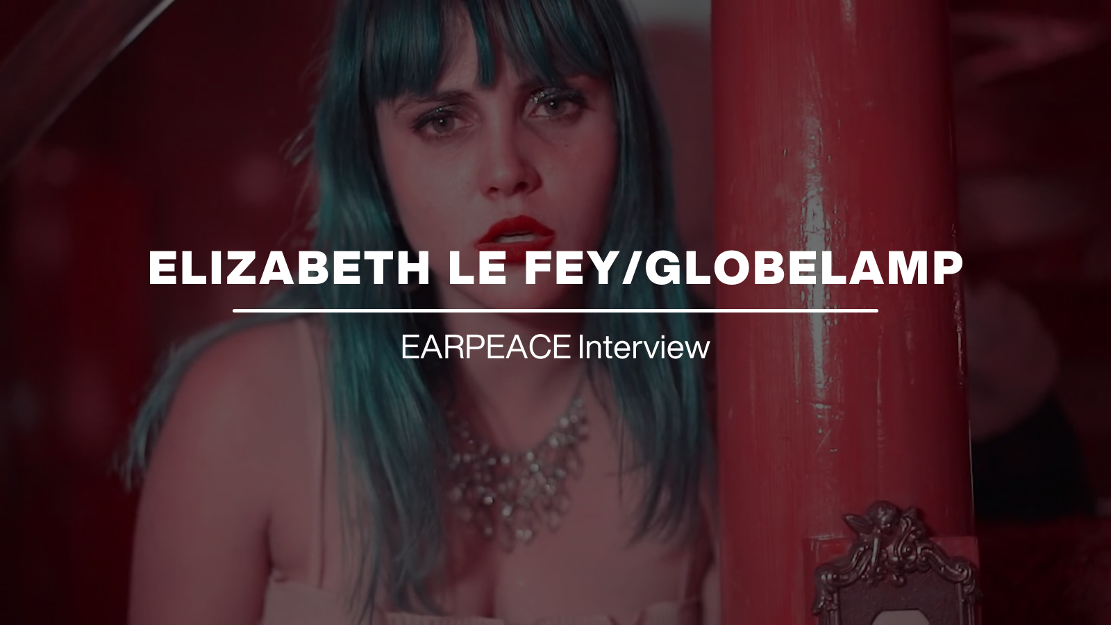 Elizabeth Le Fey/Globelamp interview