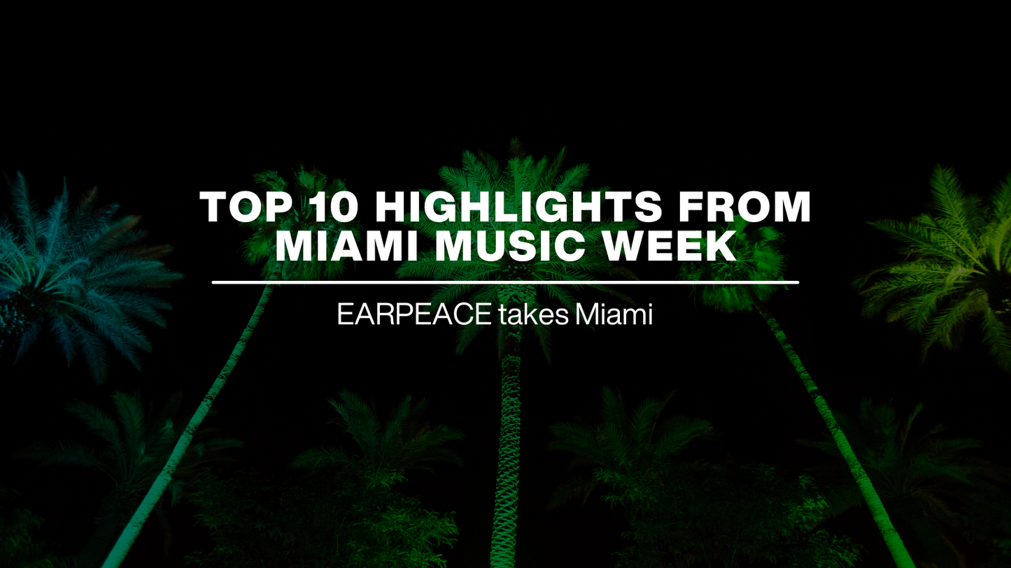 Top 10 Highlights from Miami Music Week 