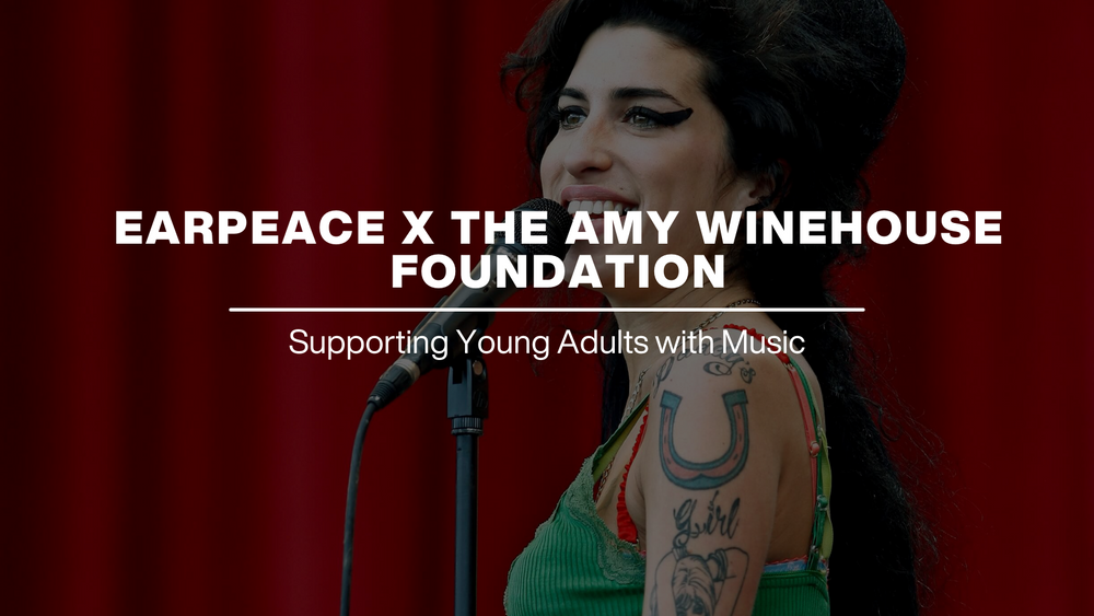 EARPEACE X The Amy Winehouse Foundation