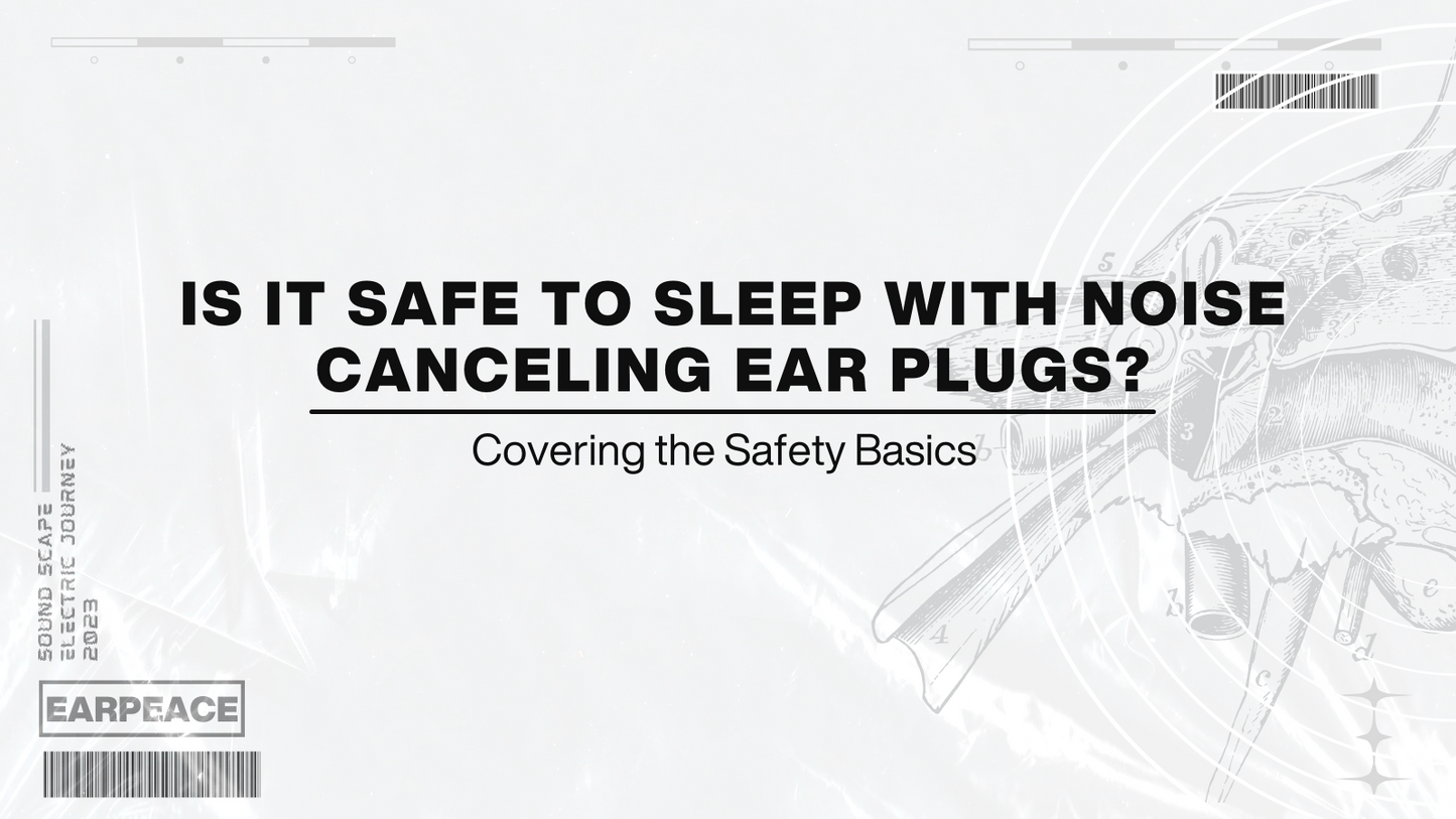 Is it Safe to Sleep With Noise Canceling Ear Plugs?