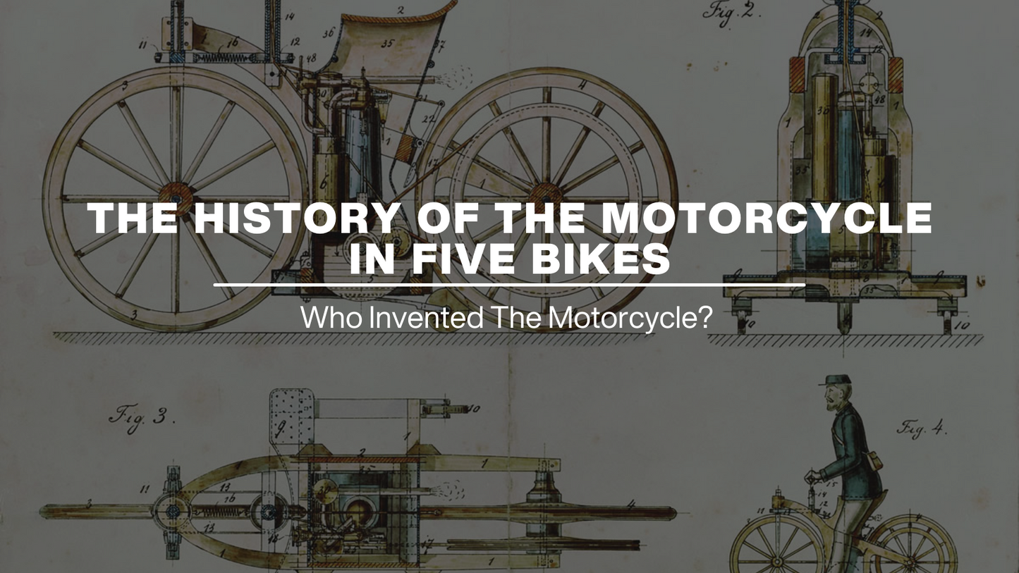 First Motorcycle Inventor THE HISTORY OF THE MOTORCYCLE IN FIVE BIKES