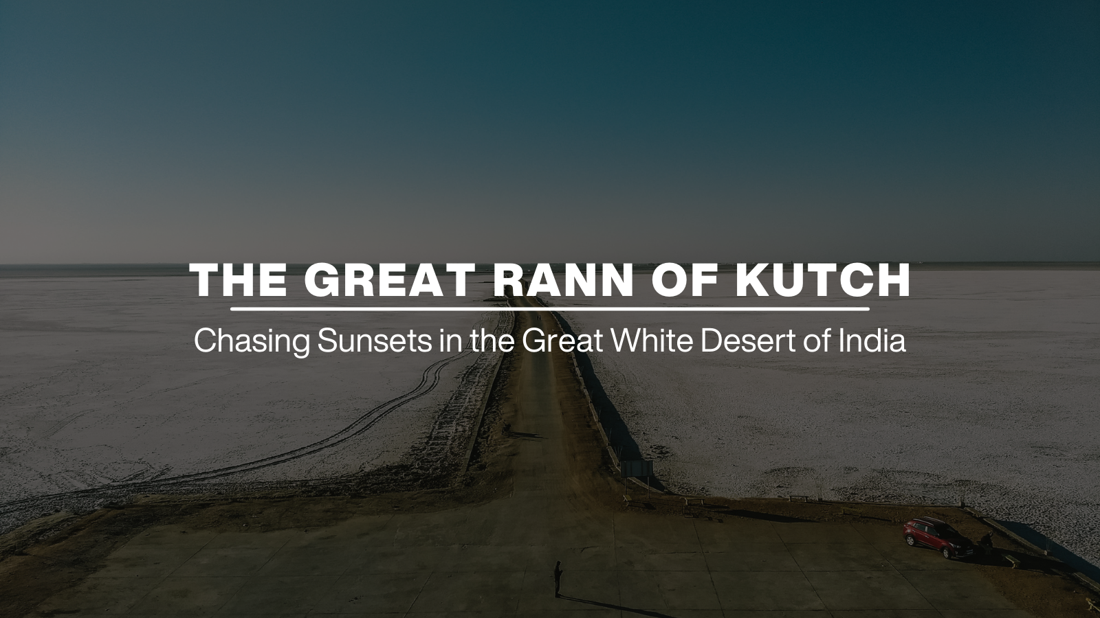 The Great Rann of Kutch – EARPEACE