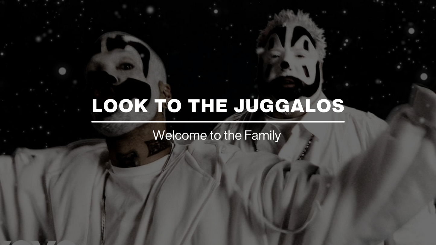 look to the juggalos 