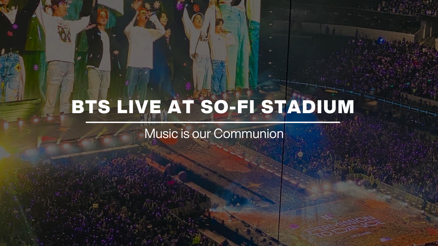 BTS LIVE AT SO-FI STADIUM: Music is our Communion