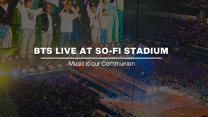 BTS LIVE AT SO-FI STADIUM: Music is our Communion