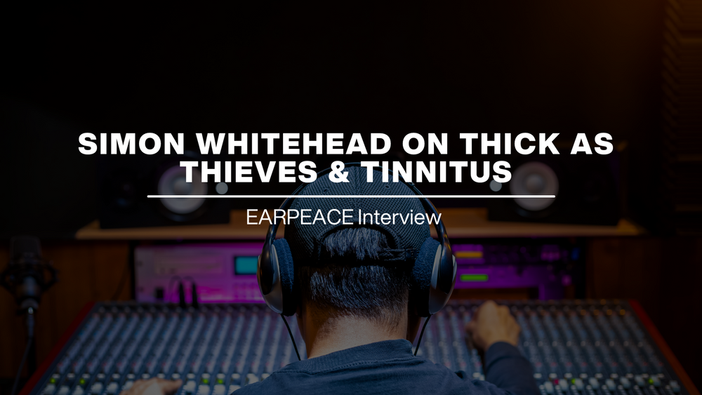 Simon Whitehead on Thick as Thieves and Tinnitus