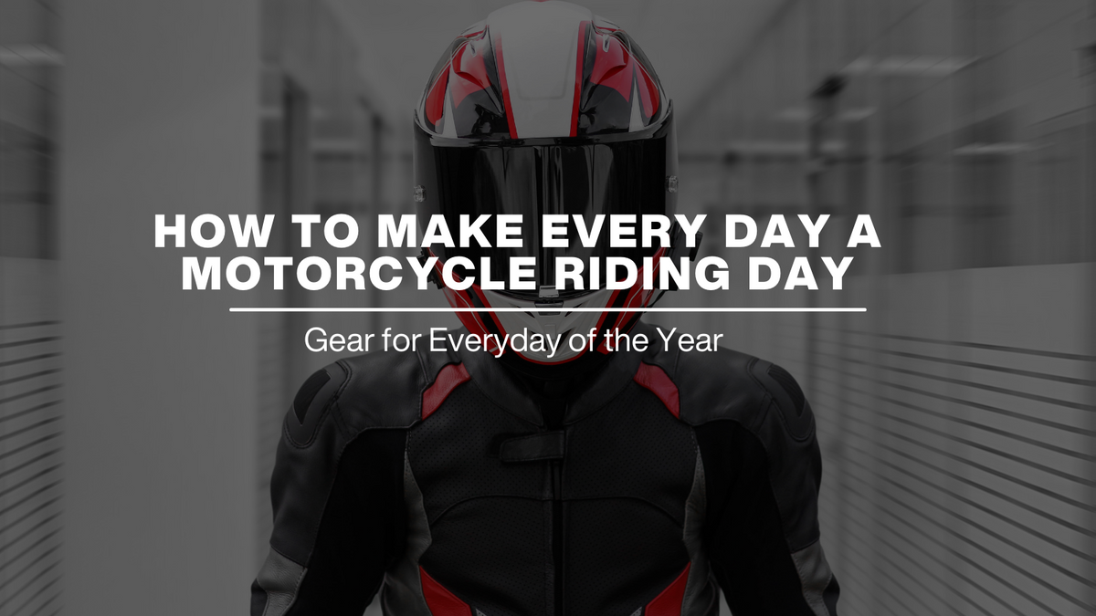 How to Make Every Day a Motorcycle Riding Day – EARPEACE