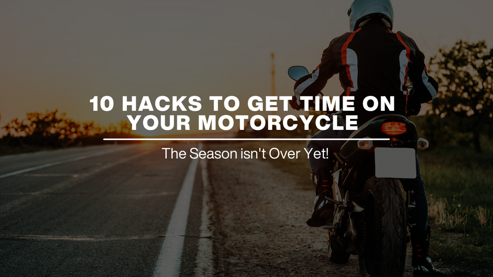 10 Hacks to Get Time on Your Motorcycle