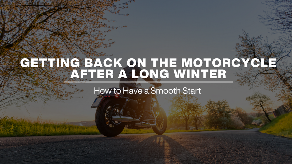 GETTING BACK ON THE MOTORCYCLE AFTER A LONG WINTER