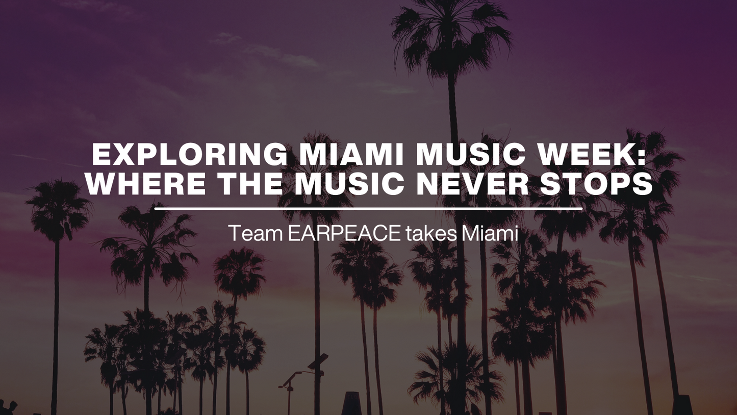 Exploring Miami Music Week: Where the Music Never Stops
