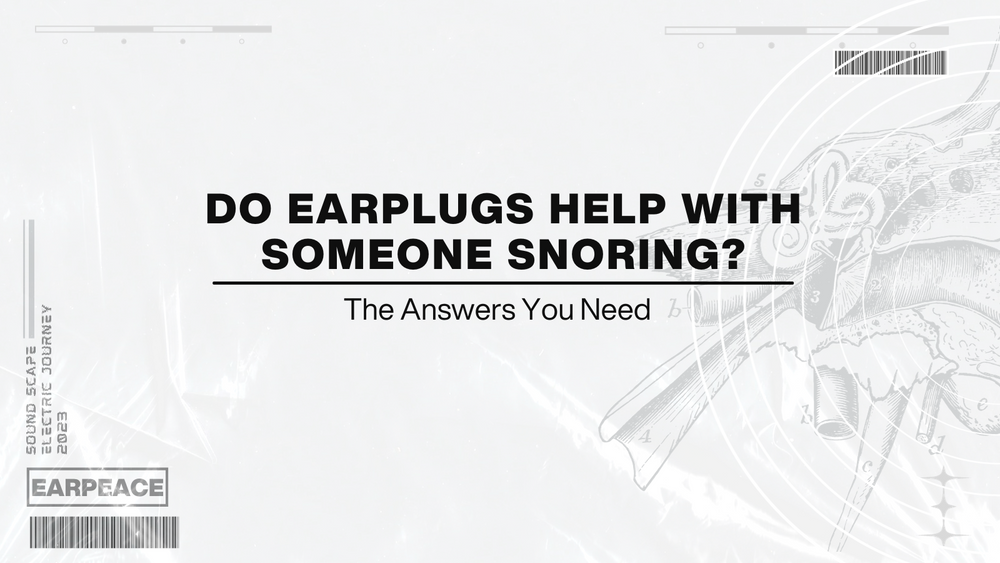 Do Earplugs Help with Someone Snoring?