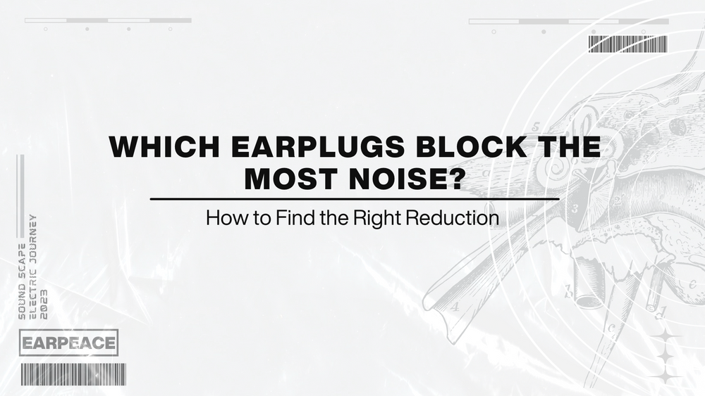 Which Earplugs Block the Most Noise?